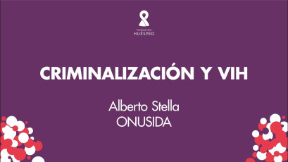 Criminalización y VIH x Alberto Stella #SimposioHuésped.
