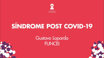 Síndrome Post COVID-19 x Gustavo Lopardo #SimposioHuésped.