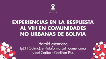 Respuesta al VIH en comunidades no urbanas de Bolivia x Harold Mendoza #SimposioHuésped.