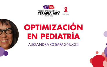 Optimización en pediatría x Alexandra Compagnucci #ForoTerapiaARV