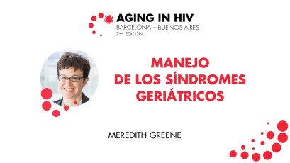 Manejo de los síndromes geriátricos x Meredith Greene | #AgingInHIV