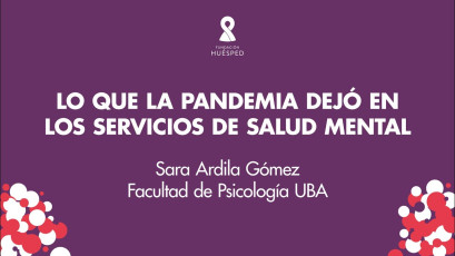 Lo que la pandemia dejó en los Servicios de Salud Mental x Sara Ardila Gómez #SimposioHuésped.