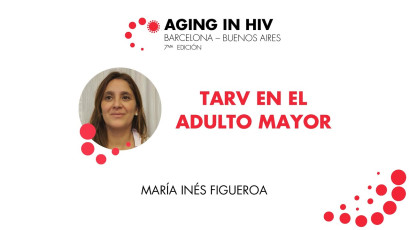 TARV en el adulto mayor x María Inés Figueroa | #AgingInHIV