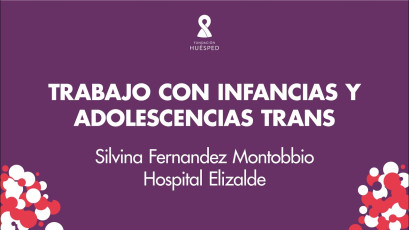 Trabajo con infancias y adolescencias trans x Silvina Fernández Montobbio #SimposioHuésped.