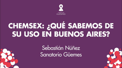 Chemsex: ¿qué sabemos de su uso en Buenos Aires? x Sebastián Núñez #SimposioHuésped.