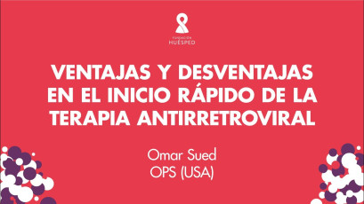 Inicio rápido de la terapia antirretroviral: ventajas y riesgos x Omar Sued #SimposioHuésped.