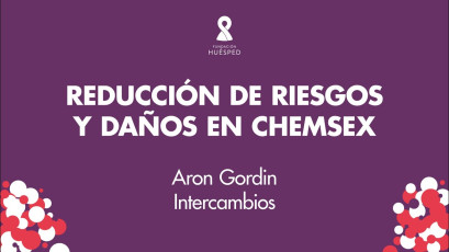 Reducción de riesgos y daños en Chemsex x Aron Gordin #SimposioHuésped.