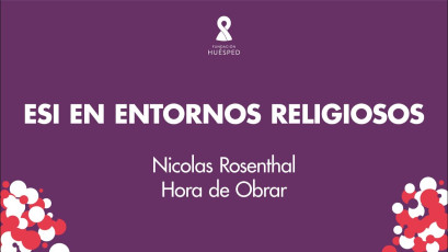 ESI en entornos religiosos x Nicolás Rosenthal #SimposioHuésped.