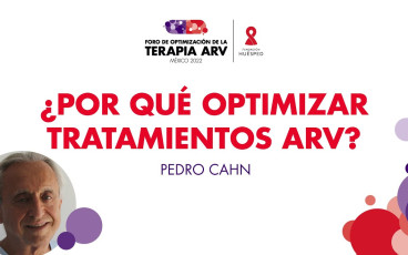 ¿Por qué optimizar tratamientos ARV? x Pedro Cahn #ForoTerapiaARV